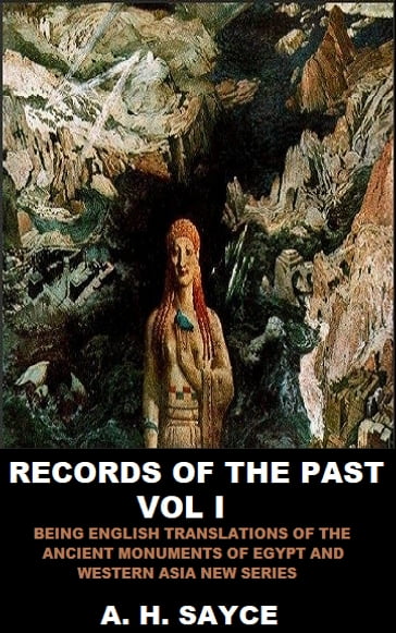 Records of the Past, Volume I - A. H. Sayce
