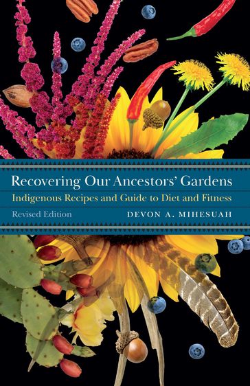 Recovering Our Ancestors' Gardens - Devon A. Mihesuah