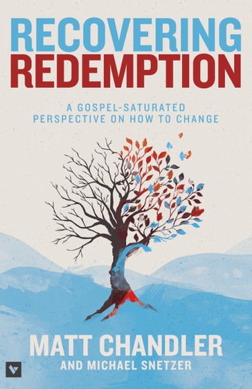 Recovering Redemption - Matt Chandler - Michael Snetzer