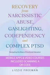 Recovery From Narcissistic Abuse, Gaslighting, Codependency and Complex PTSD