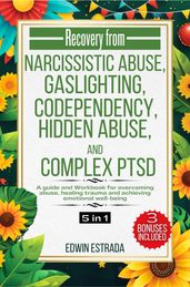 Recovery from Narcissistic Abuse Gaslighting , Codependency, Hidden Abuse, & Complex PTSD (5 in 1)