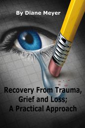 Recovery from Trauma, Grief and Loss; A Practical Approach