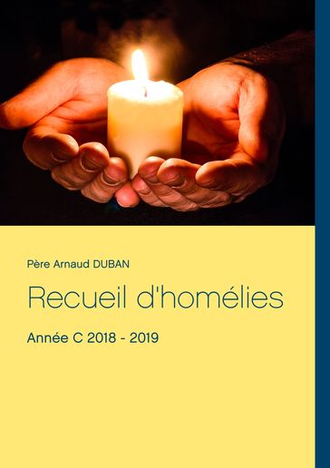 Recueil d'homélies - Père Arnaud Duban