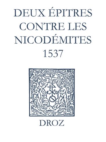 Recueil des opuscules 1566. Deux épitres contre les Nicodémites (1537) - Laurence Vial-Bergon - Jean Calvin