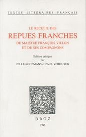Le Recueil des repues franches de maistre François Villon et de ses compagnons