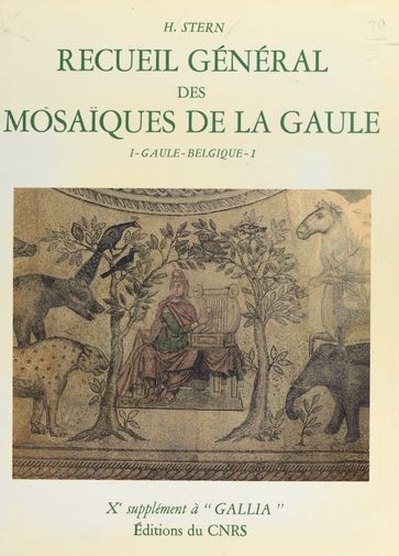 Recueil général des mosaïques de la Gaule (1.1) : Province de Belgique, partie ouest - Henri Stern