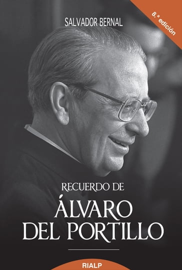 Recuerdo de Alvaro del Portillo, Prelado del Opus Dei - Salvador Bernal Fernández
