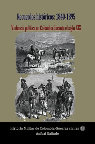 Recuerdos históricos: 1840-1895 - Aníbal Galindo