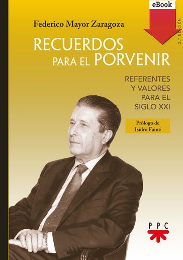 Recuerdos para el porvenir - Federico Mayor Zaragoza - Isidro Fainé Casas