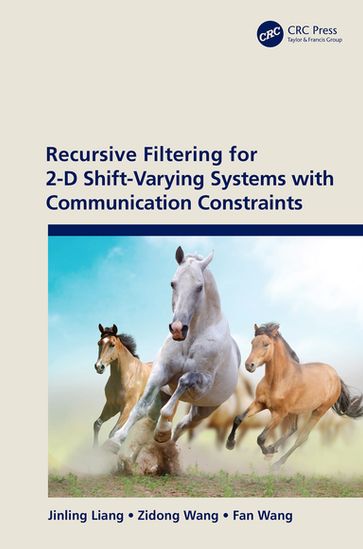Recursive Filtering for 2-D Shift-Varying Systems with Communication Constraints - Jinling Liang - Zidong Wang - Fan Wang
