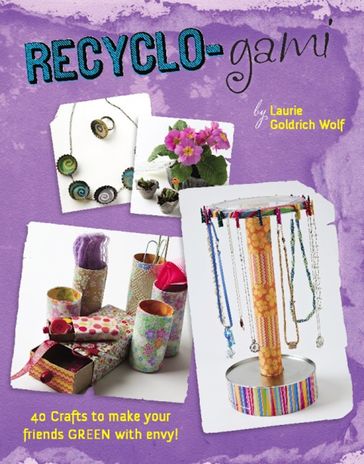 Recyclo-gami - Laurie Goldrich Wolf