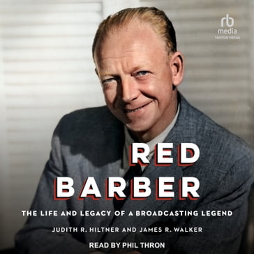 Red Barber - Judith R. Hiltner - James R. Walker