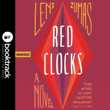 Red Clocks: Booktrack Edition - Leni Zumas