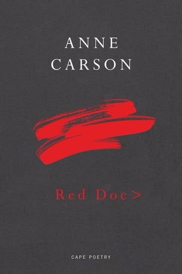 Red Doc> - Anne Carson