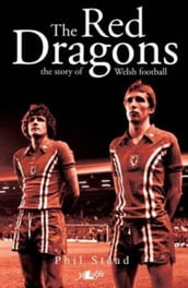 Red Dragons - The Story of Welsh Football