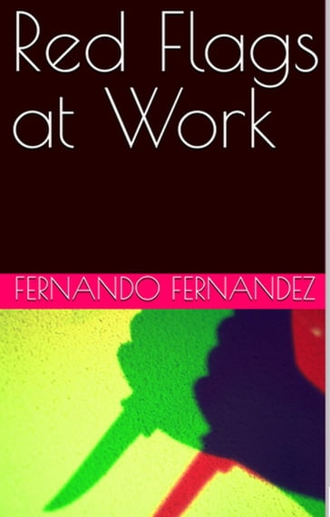 Red Flags at Work - Fernando Fernandez