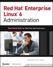 Red Hat Enterprise Linux  6 Administration - Real World Skills for Red Hat Administrators