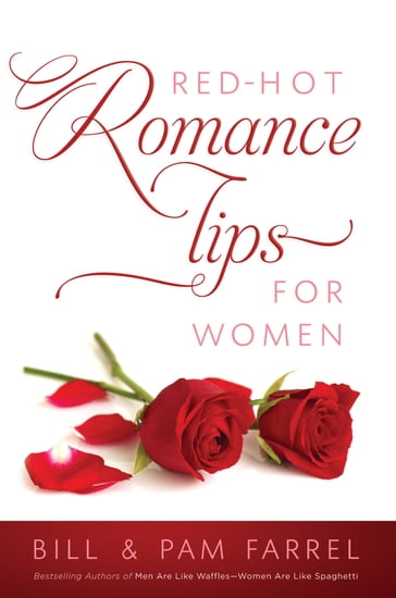 Red-Hot Romance Tips for Women - Bill Farrel - Pam Farrel