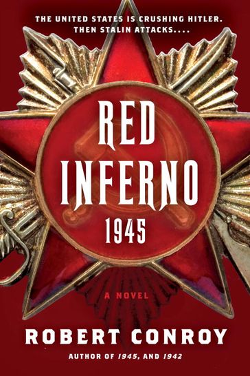 Red Inferno: 1945 - Robert Conroy