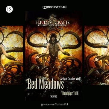 Red Meadows - H. P. Lovecrafts Schriften des Grauens, Folge 12 (Ungekürzt) - H. P. Lovecraft - Arthur Gordon Wolf