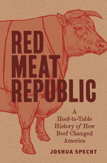 Red Meat Republic - Joshua Specht