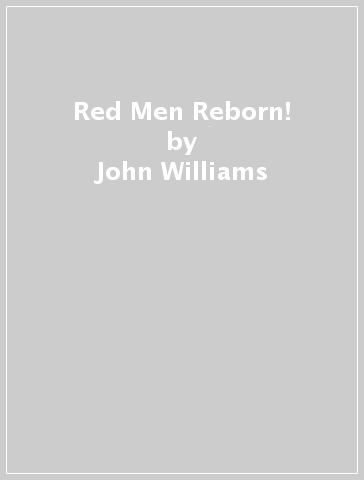 Red Men Reborn! - John Williams