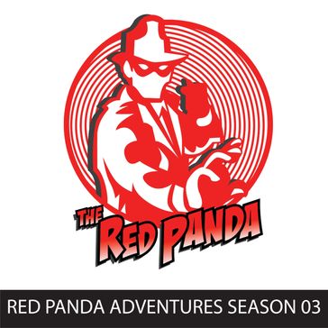 Red Panda Adventures, Season 3 - Gregg Taylor