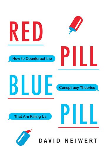 Red Pill, Blue Pill - David Neiwert