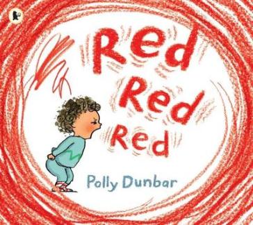 Red Red Red - Polly Dunbar