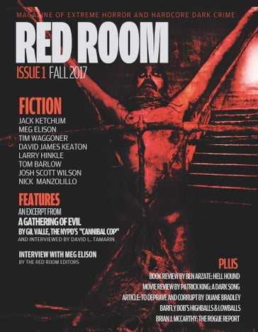Red Room Issue 1: Magazine of Extreme Horror and Hardcore Dark Crime (Red Room Magazine) - Cheryl Mullenax - Gil Valle - Jack Ketchum - Randy Chandler - Tim Waggoner