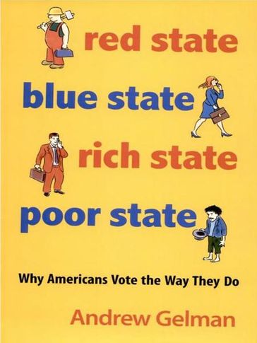 Red State, Blue State, Rich State, Poor State - Andrew Gelman