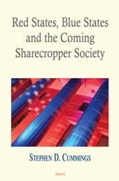 Red States Blue States, and the Coming Sharecropper Society
