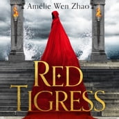 Red Tigress: A sumptuous romantasy from SUNDAY TIMES and NEW YORK TIMES best selling author of SONG OF SILVER, FLAME LIKE NIGHT (Blood Heir Trilogy, Book 2)