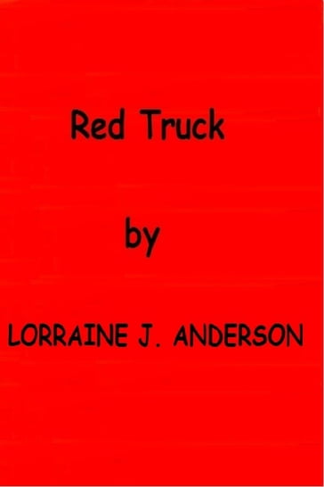 Red Truck - Lorraine J. Anderson