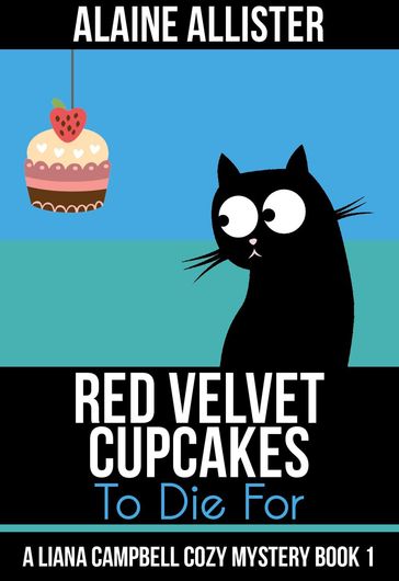 Red Velvet Cupcakes to Die For - Alaine Allister