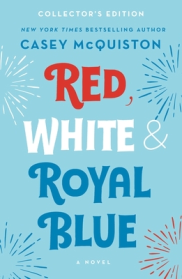 Red, White & Royal Blue: Collector's Edition - Casey McQuiston