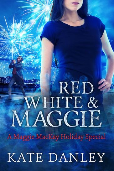 Red, White, and Maggie - Kate Danley