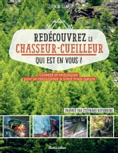 Redécouvrez le chasseur-cueilleur qui est en vous !