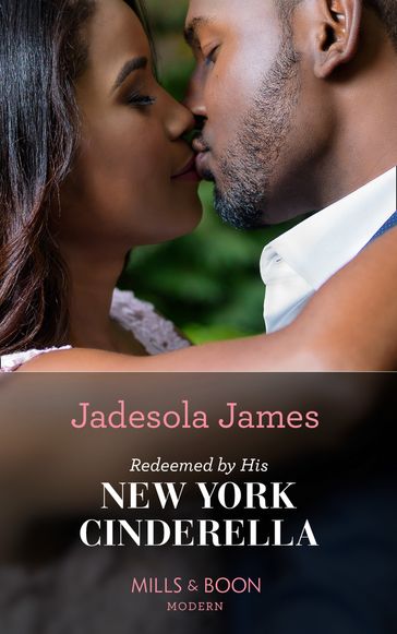 Redeemed By His New York Cinderella (Mills & Boon Modern) - Jadesola James