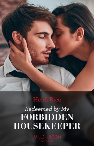 Redeemed By My Forbidden Housekeeper (Mills & Boon Modern) - Heidi Rice