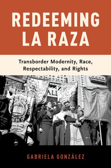 Redeeming La Raza - Gabriela Gonz?lez