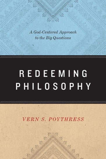 Redeeming Philosophy - Vern S. Poythress