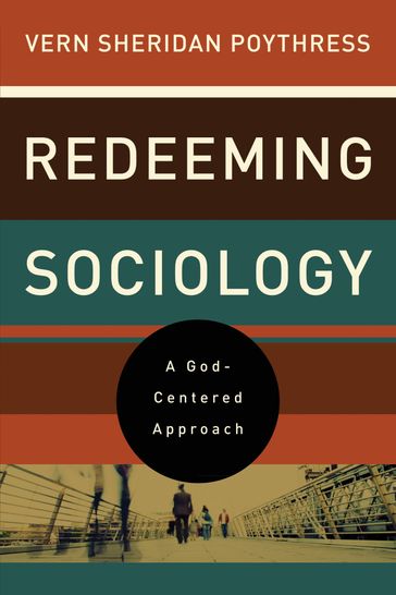 Redeeming Sociology - Vern S. Poythress