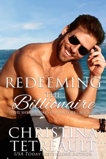 Redeeming The Billionaire - Christina Tetreault