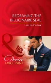 Redeeming The Billionaire Seal (Billionaires and Babies, Book 71) (Mills & Boon Desire)