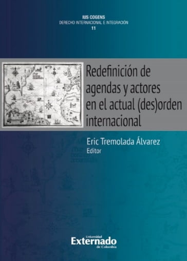 Redefinición de agendas y actores en el actual (des)orden internacional - Eric Tremolada Álvarez