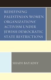 Redefining Palestinian Women Organizations  Activism under Jewish Democratic State Restrictions