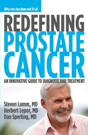 Redefining Prostate Cancer - Dan Sperling - Herbert Lepor - Steven Lamm