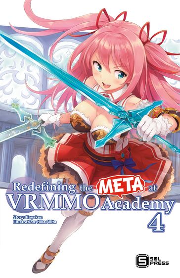 Redefining the META at VRMMO Academy Vol. 4 (light novel) - Hayaken