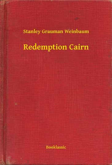 Redemption Cairn - Stanley Grauman Weinbaum